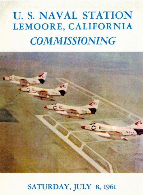 Lemoore Naval Air Station, nation's premier Naval jet training base, celebrates its 60th year in the Valley Program photo of Saturday, July 8, 1961 NAS Lemoore commissioning.